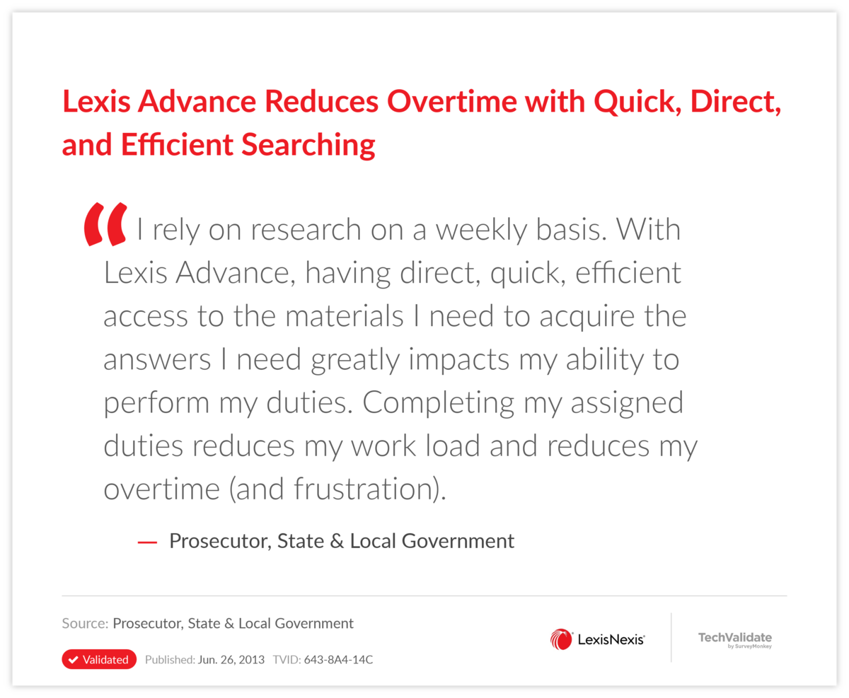 Lexis Advance Reduces Overtime with Quick, Direct, and Efficient Searching