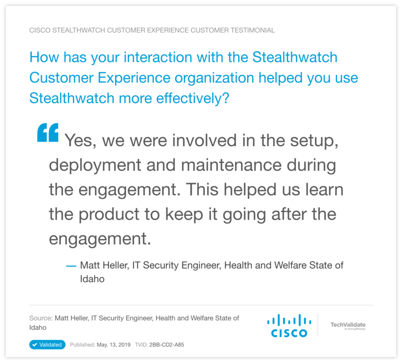 How has your interaction with the Stealthwatch Customer Experience organization helped you use Stealthwatch more effectively?