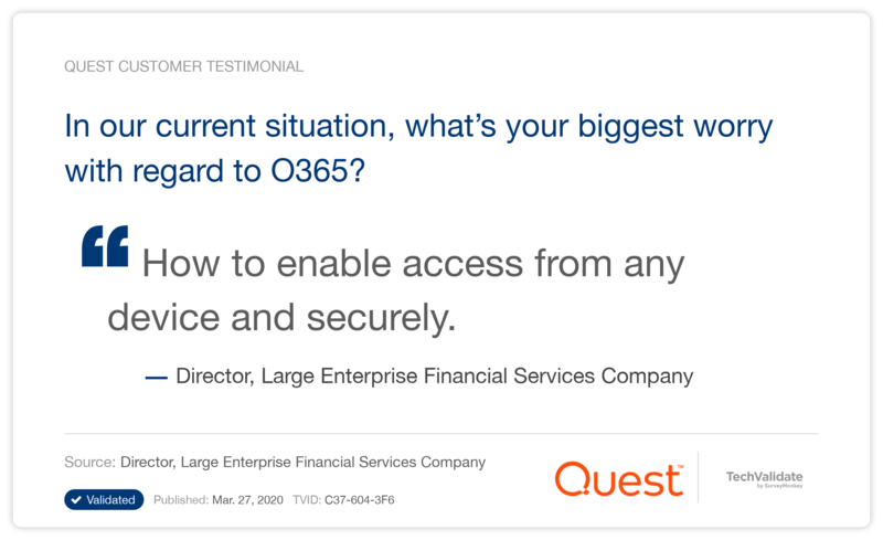 In our current situation, what's your biggest worry with regard to O365?