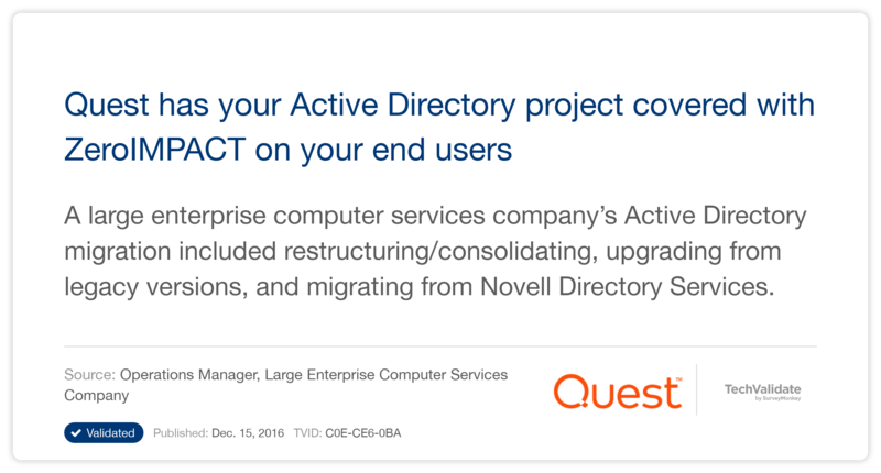 Quest has your Active Directory project covered with ZeroIMPACT on your end users