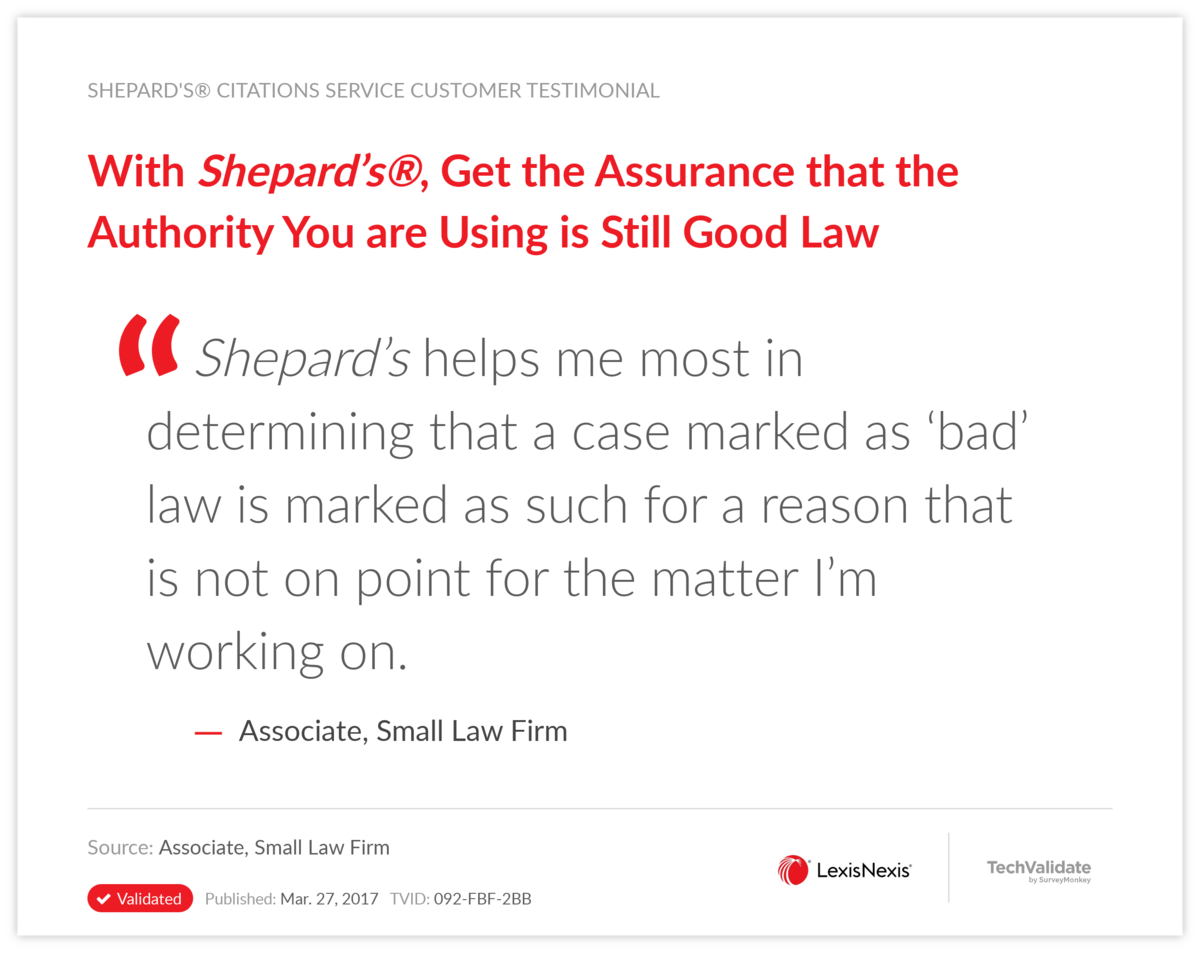 With Shepard's®, Get the Assurance that the Authority You are Using is Still Good Law