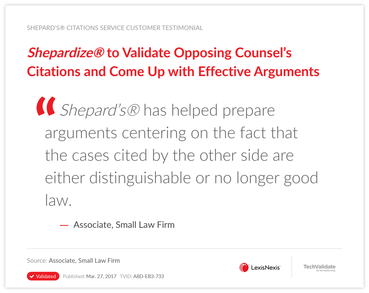 Shepardize® to Validate Opposing Counsel's Citations and Come Up with Effective Arguments